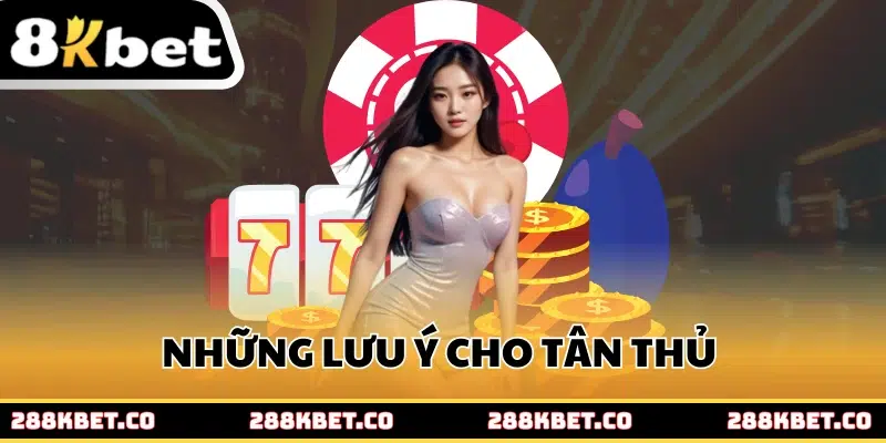 Những lưu ý cho tân thủ